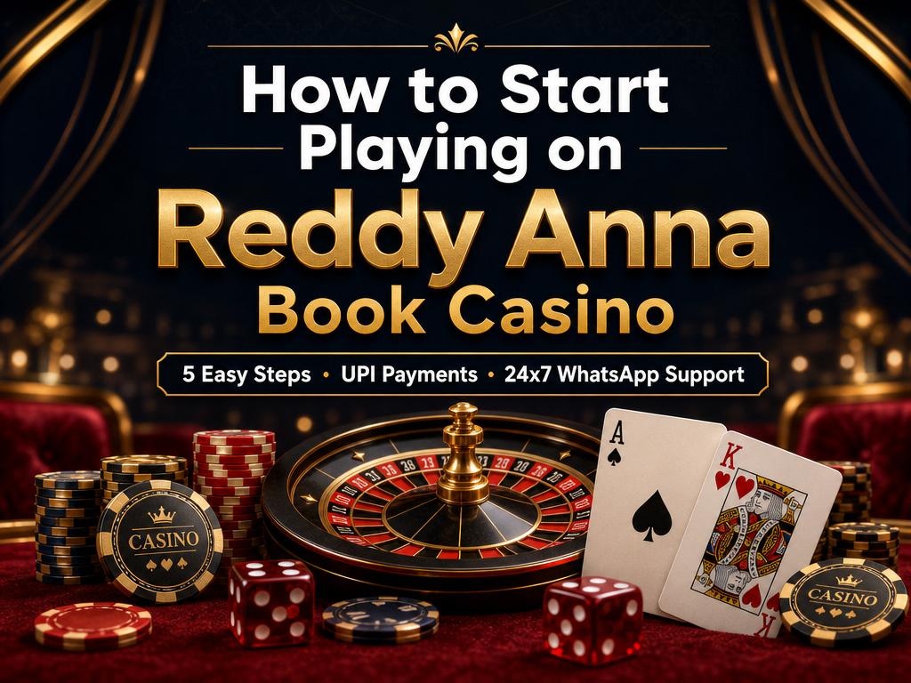How to start playing on Reddy Anna Book Casino — 5 easy steps