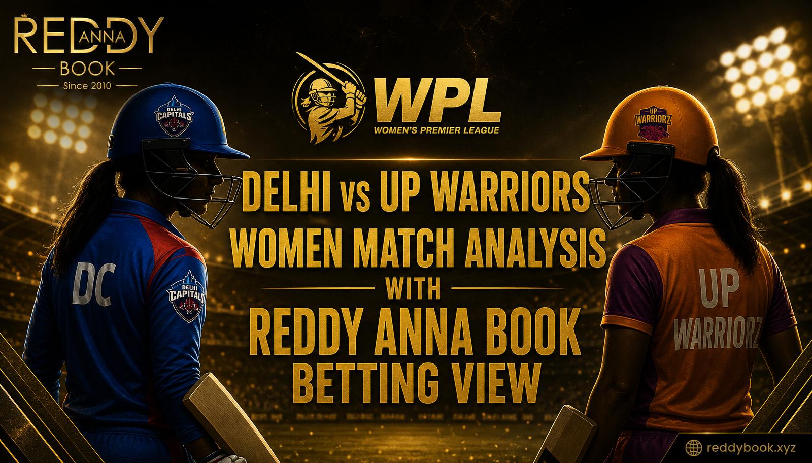 Delhi vs UP Warriors Women Match Analysis with Reddy Anna Book Betting View