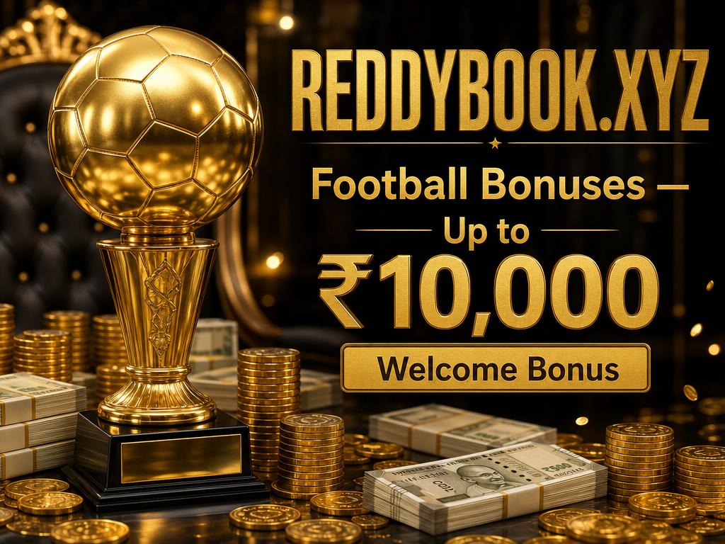 Reddy Anna football bonuses — up to ₹10,000 welcome bonus