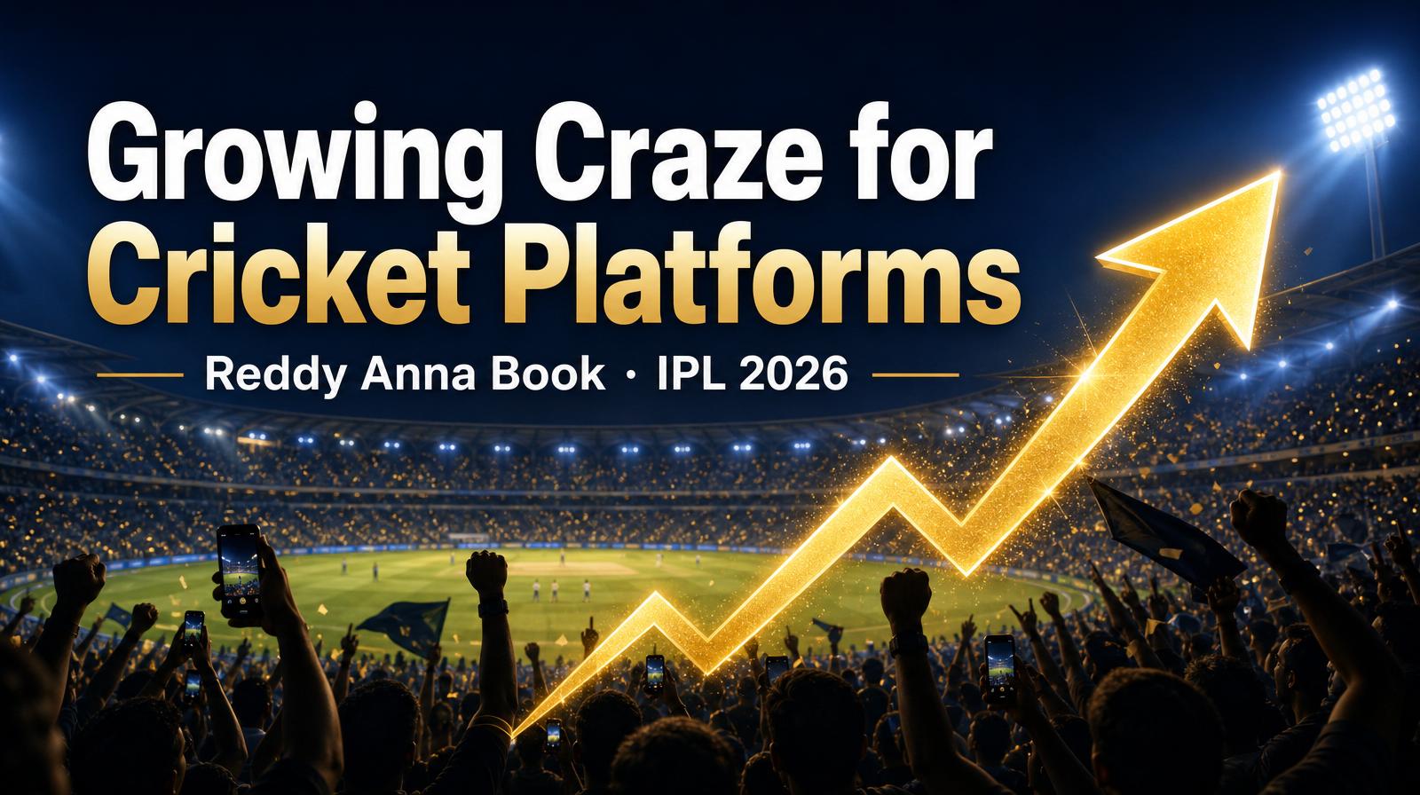 Reddy Anna Book — Growing Craze for Cricket Platforms in IPL 2026
