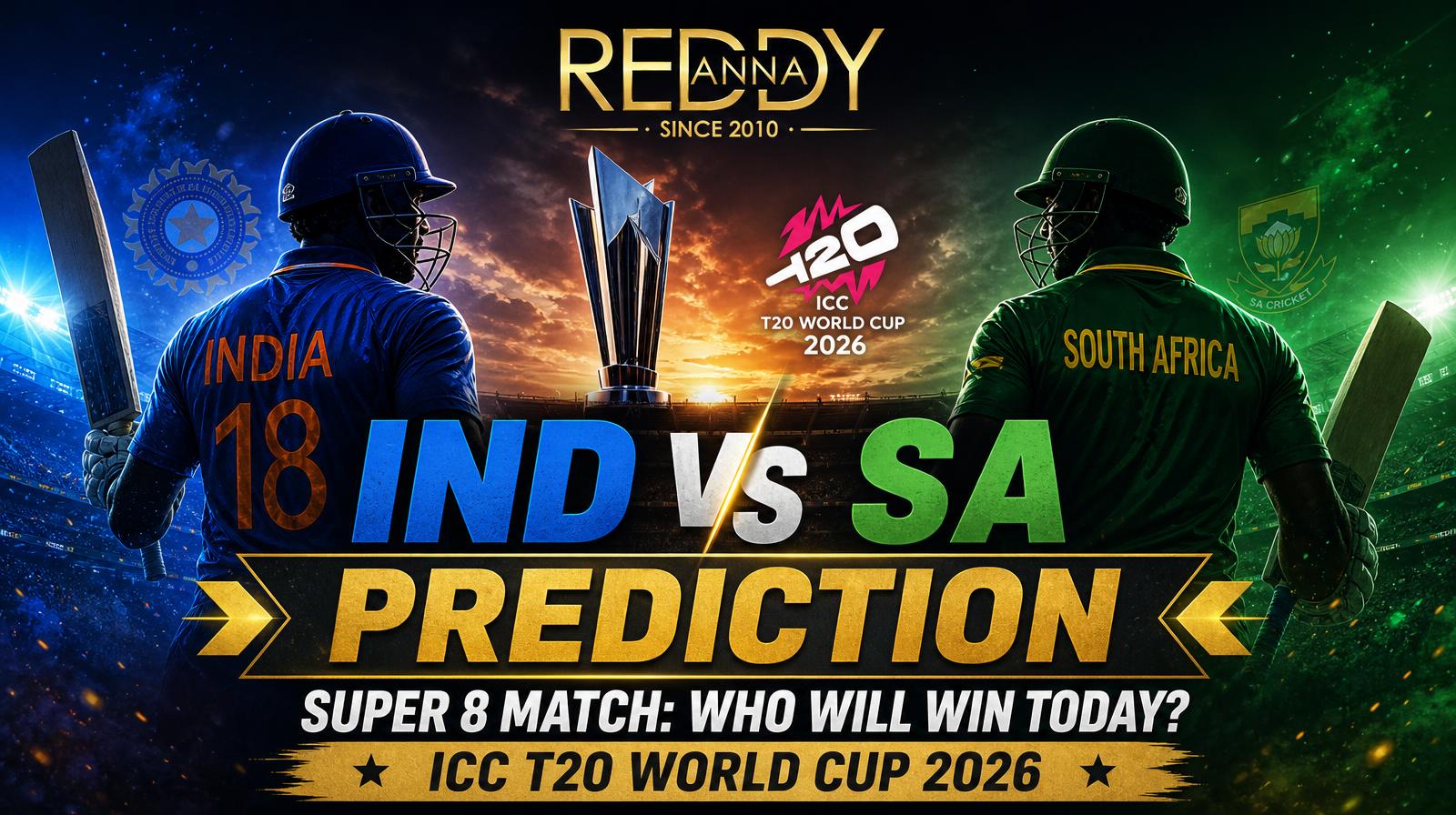 Reddy Anna IND vs SA Prediction Super 8 Match: Who Will Win Today? ICC T20 World Cup 2026